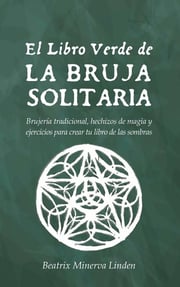 Portada de El Libro Verde De La Bruja Solitaria: Brujería (en Español)