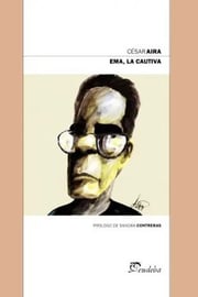 Portada de Ema La Cautiva, De César Aira. Editorial Eudeba, Tapa Blanda En Español, 2014