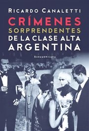 Portada de Crímenes Sorprendentes Clase Alta Argentina: Casos Reales
