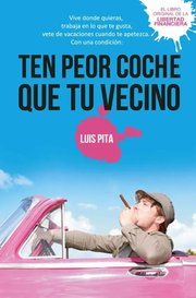 Portada de Ten Peor Coche Que Tu Vecino Libertad Financiera Libro