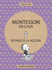 Portada de Libro ** Montessori En Casa . Yo Paso A La Accion, De Nathalie Petit, Vol. 1. Editorial Errata Naturae, Tapa Blanda (2023)
