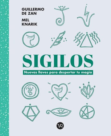 Portada de Sigilos - Nuevas Llaves Para Despertar Tu Magia - Mel Knarik, De Knarik, Mel. Editorial V&r, Tapa Blanda En Español, 2023
