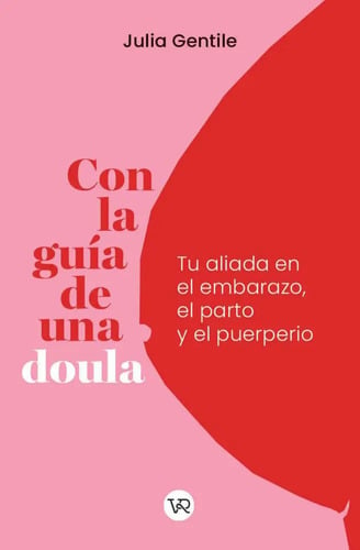 Portada de Gentile Con La Guía De Una Doula Embarazo Y Parto