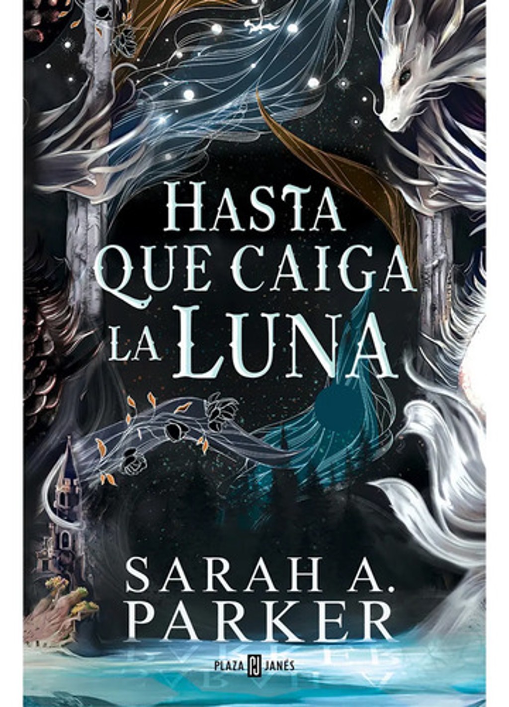 Portada de Hasta Que Caiga La Luna, De Sarah A. Parker. Editorial Penguin Random House, Tapa Dura En Español
