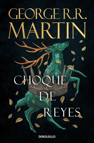 Portada de Choque De Reyes (canción De Hielo Y Fuego 2), De R.r. Martin, George. Editorial Debolsillo, Tapa Blanda En Español, 2024