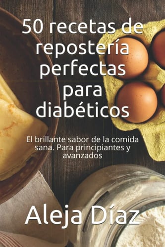 Portada de 50 Recetas De Respostería Perfectas Para Diabéticos