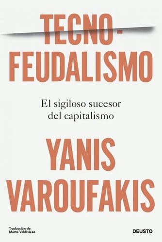 Portada de Tecnofeudalismo Varoufakis Capitalismo Tecnología Deusto