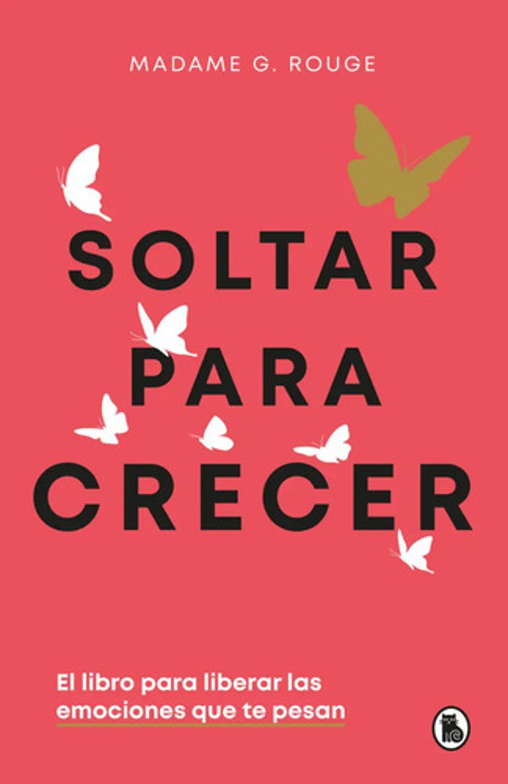 Portada de Libro Soltar Para Crecer, De Madame G Rouge, Vol. 1. Editorial Bruguera, Tapa Dura (2025)