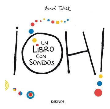 Portada de ¡oh! Un Libro Con Sonidos Herve Tullet 