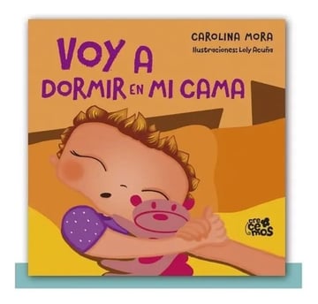 Portada de Libro Voy A Dormir En Mi Cama Carolina Mora 