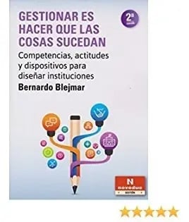 Portada de Libro Gestionar Es Hacer Que Las Cosas Sucedan Blejmar 
