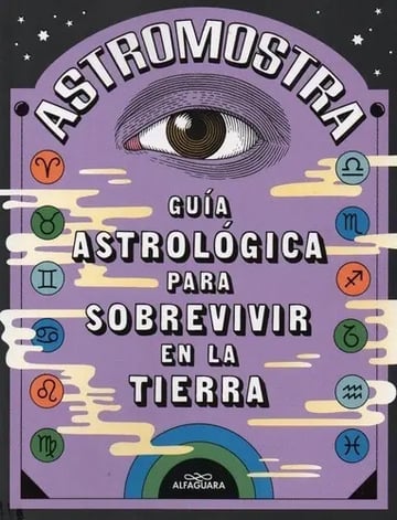 Portada de Astromostra Guia Astrologica Para Sobrevivir En La Tierra 