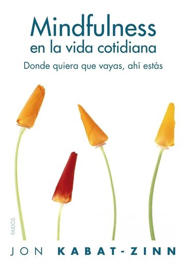 Portada de Libro - Mindfulness En La Vida Cotidiana. Kabat-zinn