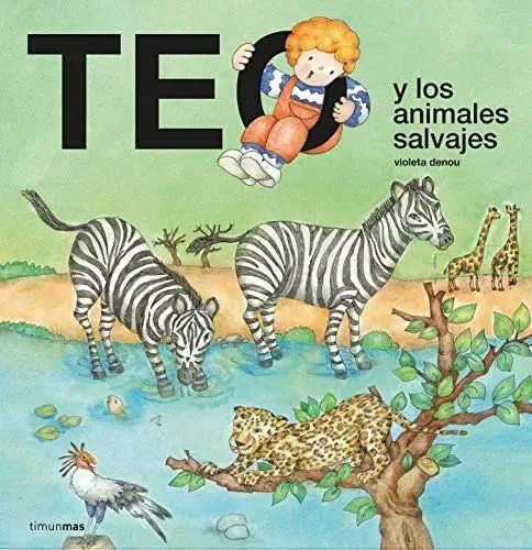 Portada de Libro Teo Y Los Animales Salvajes Violeta Denou