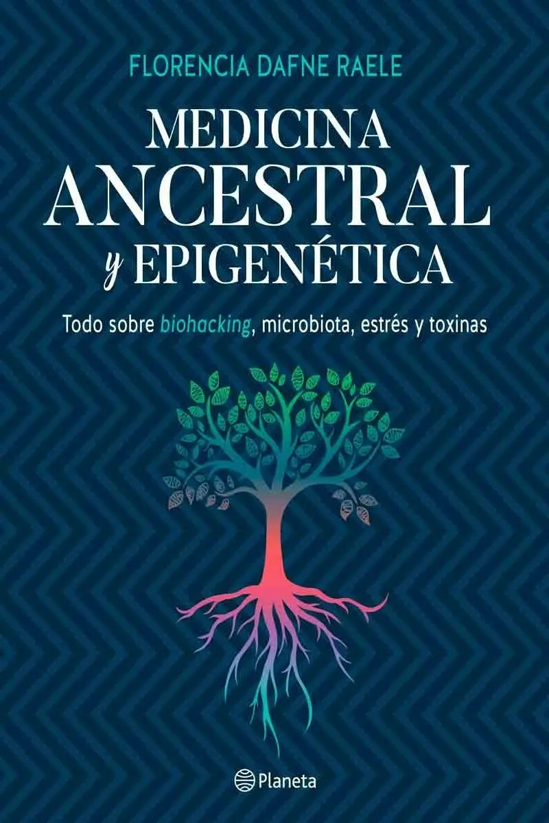 Portada de Libro  Medicina Ancestral Y Epigenetica - Florencia Raele