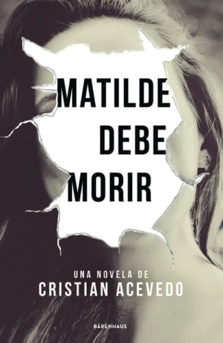 Portada de Matilde Debe Morir: Cristian Acevedo Zona Centro Retira O En