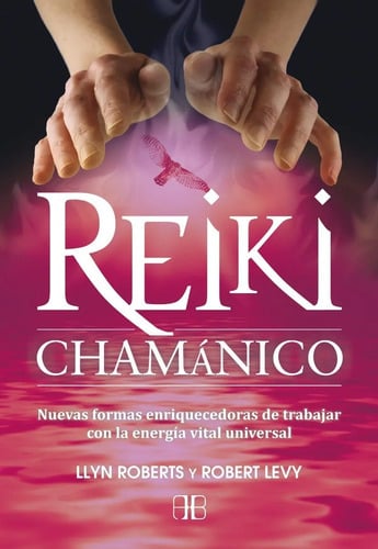 Portada de Reiki Chamanico - Levy,robert/roberts,llyn
