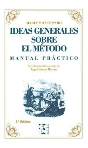 Portada de Ideas Generales Sobre Mi Método. Manual Práctico. Montessori