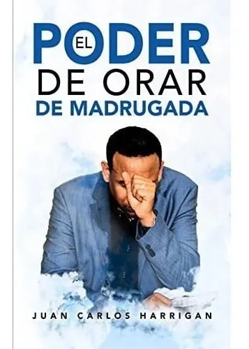 Portada de El Poder De Orar De Madrugada (spanish Edition) Juan Harriga