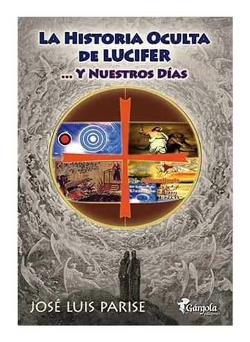 Portada de Libro La Historia Oculta De Lucifer ....y Nuestros Días