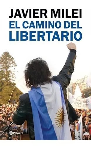 Portada de Libro El Camino Del Libertario - Javier Milei 
