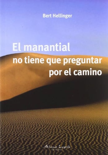Portada de Hellinger El Manantial No Tiene Que Preguntar Por El Camino
