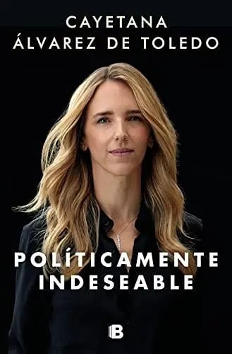 Portada de Libro - Políticamente Indeseable - Cayetana Alvarez De T.