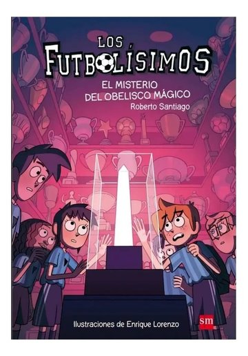 Portada de Libro - Los Futbolísimos 12: El Misterio Del Obelisco Mágico