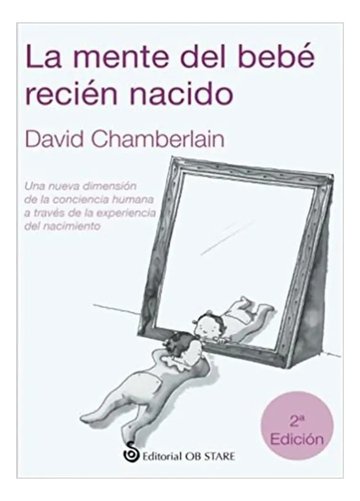 Portada de Libro - La Mente Del Bebé Recién Nacido - David Chamberlain