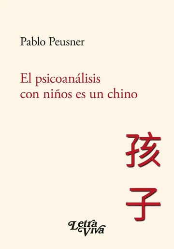 Portada de Libro - El Psicoanálisis Con Niños Es Un Chino - Pablo Peusn