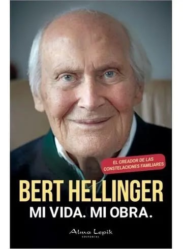 Portada de Libro - Bert Hellinger Mi Vida, Obra Constelaciones T Blanda