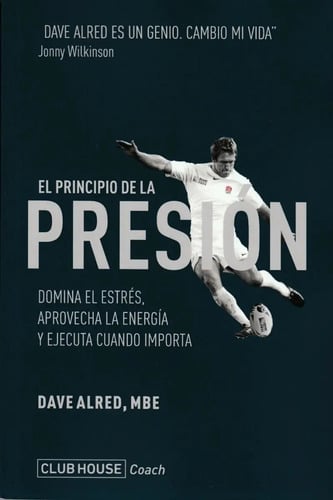 Portada de Libro - El Principio De La Presión - Dave Alred Mbe
