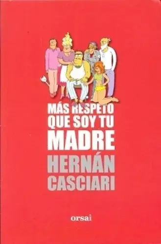Portada de Libro - Mas Respeto Que Soy Tu Madre - Hernan Casciari