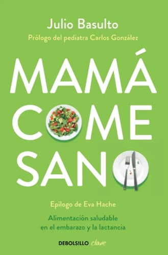 Portada de Libro - Mamá Come Sano - Basulto, Julio