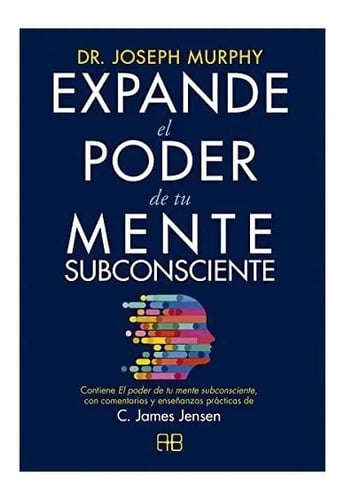 Portada de Libro - Expande El Poder De Tu Mente Subconsciente - C. Jame