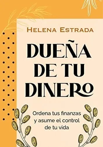 Portada de Libro - Dueña De Tu Dinero - Helena Estrada