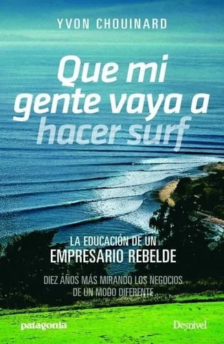 Portada de Libro - Que Mi Gente Vaya A Hacer Surf - Chouinard, Yvon
