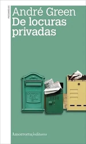 Libro - Locuras Privadas Psicoanálisis - André Green