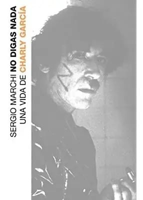 Portada de Libro - No Digas Nada Una Vida De Charly García