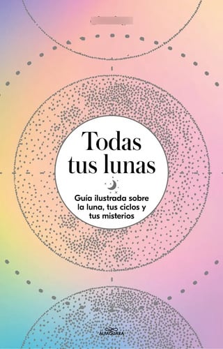Libro - Todas Tus Lunas Guia Ilustrada - Erica Noemí Facen