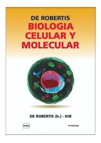 Libro - Biologia Celular Y Molecular Robertis 16ma Ed