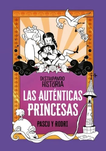 Libro - Las Auténticas Princesas. Destripando La Historia
