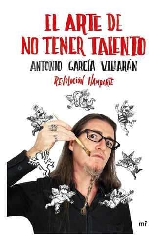Libro - El Arte De No Tener Talento - Antonio García Villará
