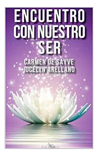Libro - Encuentro Con Nuestro Ser - Sayve, Carmen De/arellan