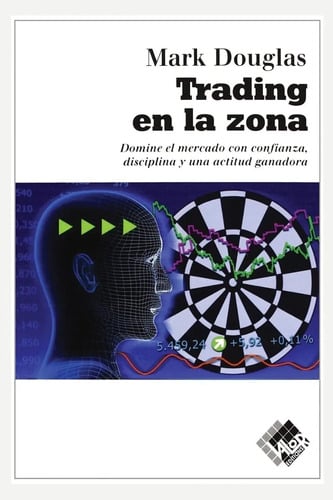 Libro - Trading En La Zona - Mark Douglas