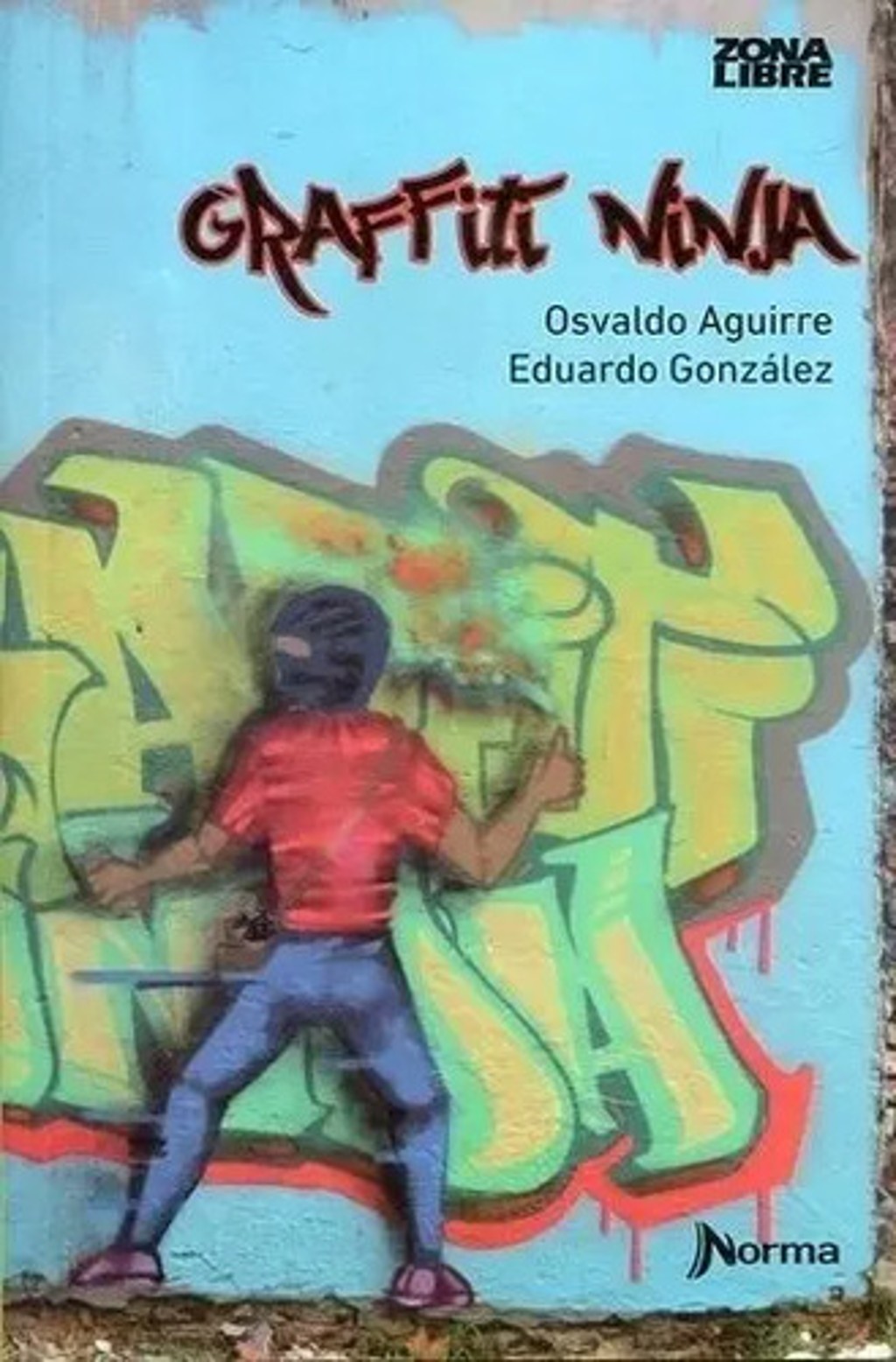 Portada de Libro - Graffiti Ninja - Osvaldo Aguirre - Norma