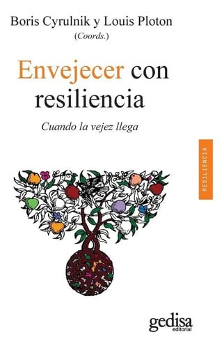Libro - Envejecer Con Resilencia - Boris Cyrulnik, Louis Plo