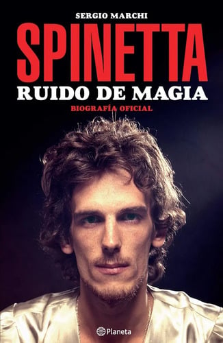 Libro - Spinetta Ruido De Magia - Sergio Marchi