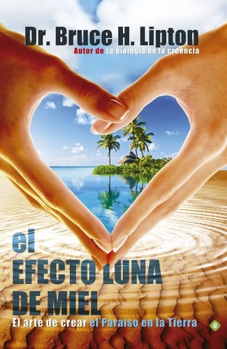 Libro - El Efecto Luna De Miel - Lipton, Bruce