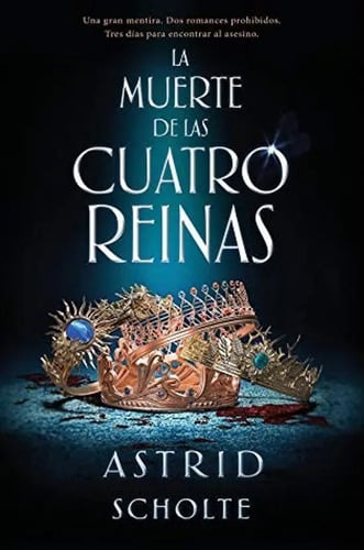 Libro - Muerte De Las Cuatro Reinas - Scholte Astrid